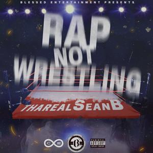 Rap Not Wrestling (Explicit)