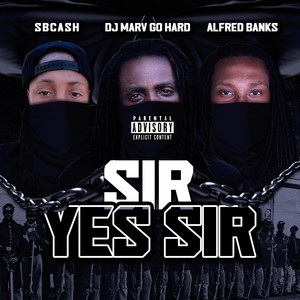 Sir Yessir (Explicit)