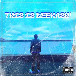 This Is DeeKash (Explicit)