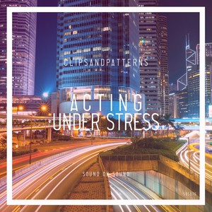 Acting Under Stress