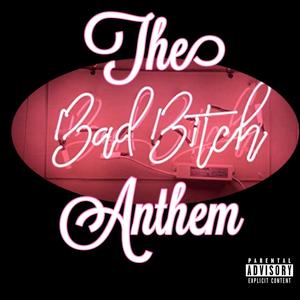 The Bad ***** Anthem(feat. CincoMillionz & Yung Nell) (Explicit)