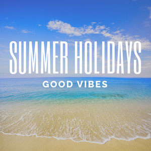 Summer Holidays - Good Vibes (Explicit)