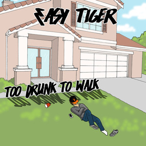 Too Drunk to Walk (Explicit)