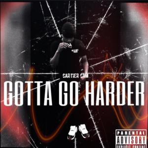 Gotta Go Harder (Explicit)