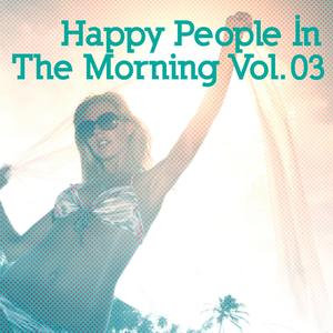 Happy People in the Morning, Vol. 3