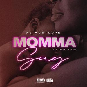 Momma Say (feat. Bigga Rankin') (Explicit)