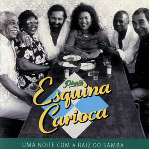 Pirajá  Esquina Carioca Uma Noite com a Raiz do Samba