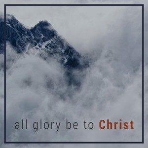 All Glory Be to Christ (Live) [feat. Alicia Goh, Russell Tay, Guruh Sukowati, Kenny Cheong & David Tay]