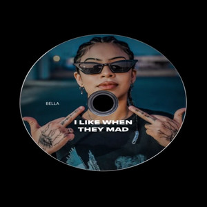 I Like When They Mad (Explicit)