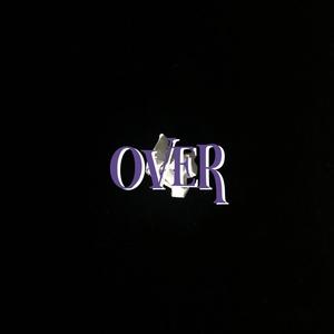 Over (Prod by Nino/Aaron)