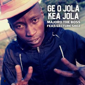 Ge O jola kea jola (feat. Lecture Shoz)