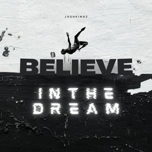 Believe In The Dream