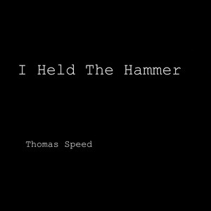 I Held the Hammer