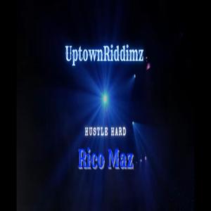 Hustle Hard (feat. Rico Maz)