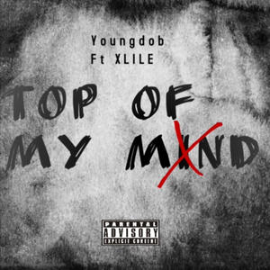 Top Of My Mind (feat. Youngdob) (Explicit)