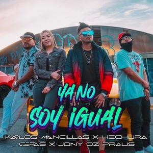 Ya no soy igual (feat. Hechura, Cefas Mx & Jonyozpraus)