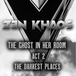 THE GHOST IN HER ROOM (ACT 2 THE DARKEST PLACES)