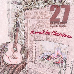 It Won't Be Christmas (Acoustic)