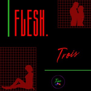 Flesh (Explicit)