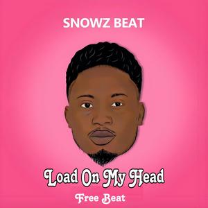 Load On My Head Afro Beat