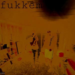 fukkem (feat. JAYR62S) (Explicit)