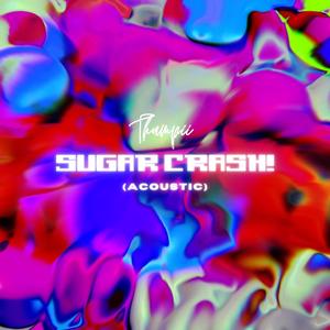 SugarCrash! (Acoustic) [Explicit]