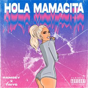 Hola Mamacita (feat. Triys) [Explicit]