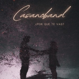 ¿Por qué te vas?