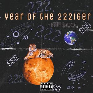 YEAR OF THE 222iGER. (Explicit)