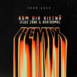 Bom Dia Vietnã (Remix Radio Edit)