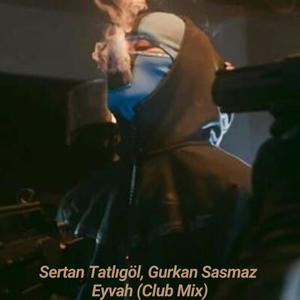 Eyvah (feat. Sertan Tatlıgöl) (Remix|Explicit)
