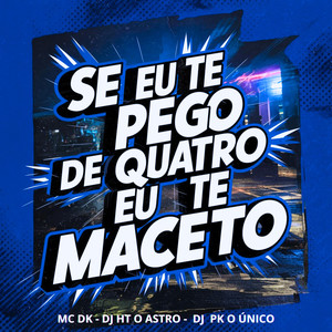 Se Eu Te Pego de Quatro Eu Te Maceto (Explicit)