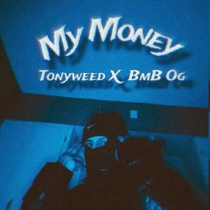 My Money (feat. Bmb OG)