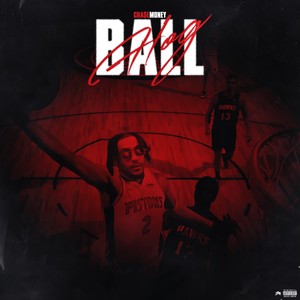 BALL HOG (Explicit)