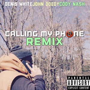 Calling My Phone (feat. Cody Nash & John Doedy) [Remix] [Explicit]