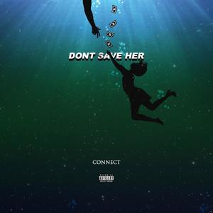 Don't Save Her (Explicit)