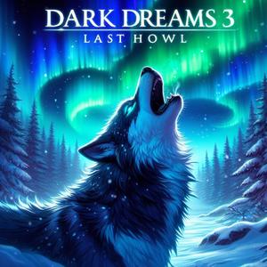 Dark Dreams 3: Last Howl (Explicit)