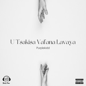 U Tsakisa Vafana Lavaya (Explicit)