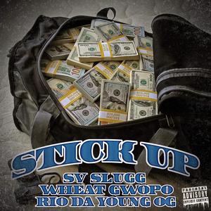 Stick Up (feat. Wheat Gwopo & Rio Da Yung OG) [Explicit]