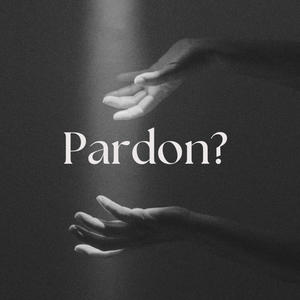 Pardon (Explicit)