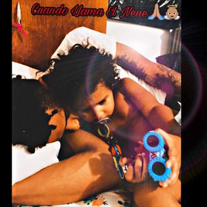 Cuando Llama El Nene (Explicit)