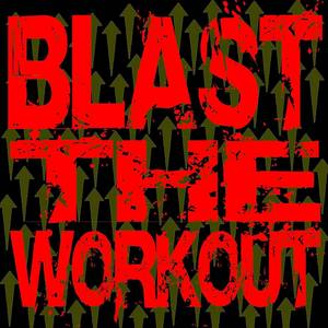 Blast the Workout