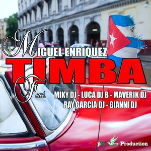 Timba (feat. Miky DJ, Luca Djb, Maverik DJ, Ray Garcia DJ & Gianni DJ)