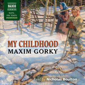 GORKY, M.: My Childhood (Unabridged)