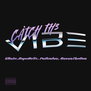 Catch A Vibe (Explicit)