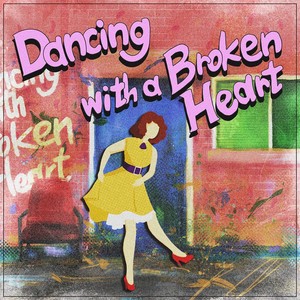 Dancing with a Broken Heart