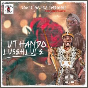 Uthando lusehlule(feat. Jed psalmz) (Explicit)