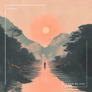 Hold Back the River (Slowed|Reverb)