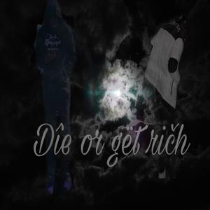 Dîe Or Gët Ričh (Deluxe) [Explicit]