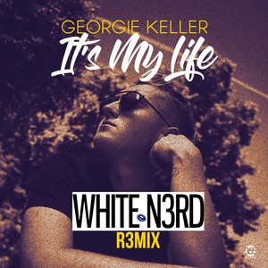 It's My Life(White N3Rd Remix)